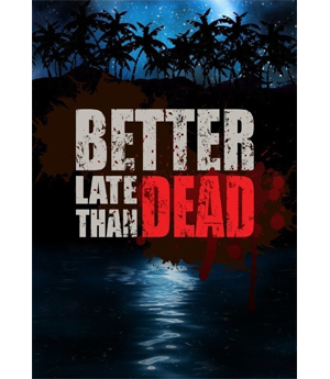 Better Late Than Dead PC NEW